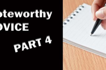 Noteworthy Advice Part 4