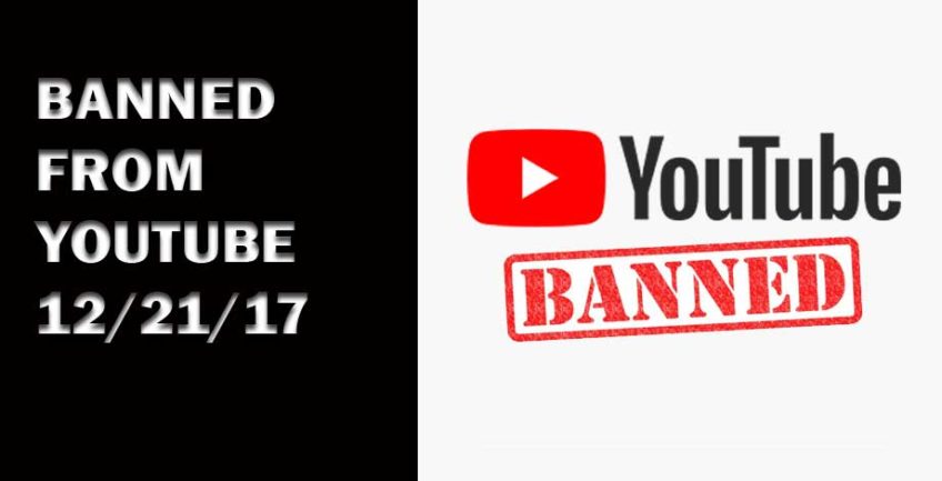 Banned From YouTube 12/21/17