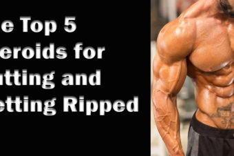 The Top 5 Best Steroids for Cutting and Getting Ripped